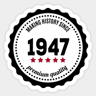 Making history since 1947 badge Sticker